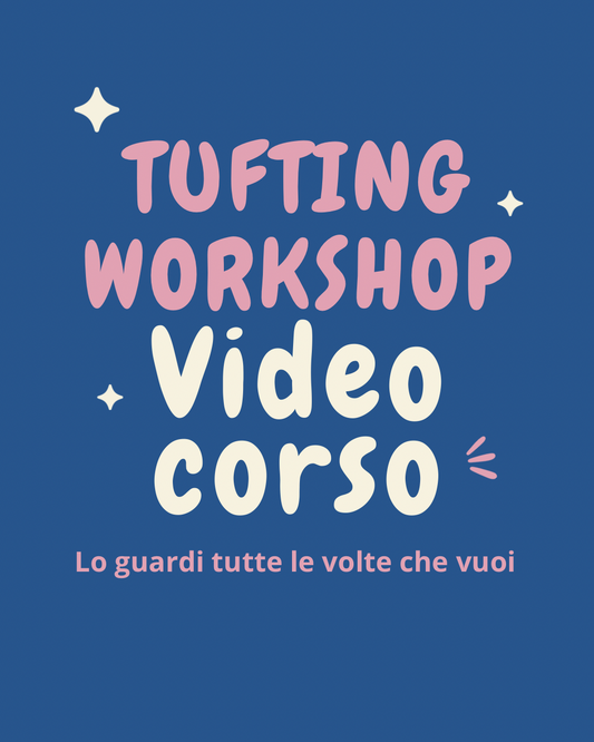 Video Corso Tufting ONLINE
