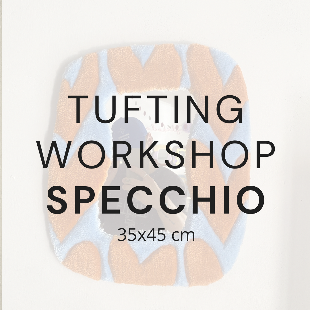 Tufting workshop Specchio