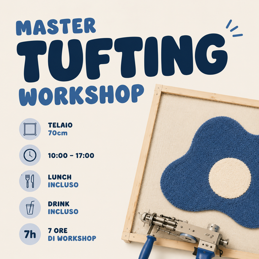 MASTER Tufting workshop 7 ore